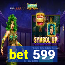 bet 599